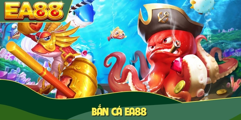 Bắn cá EA88