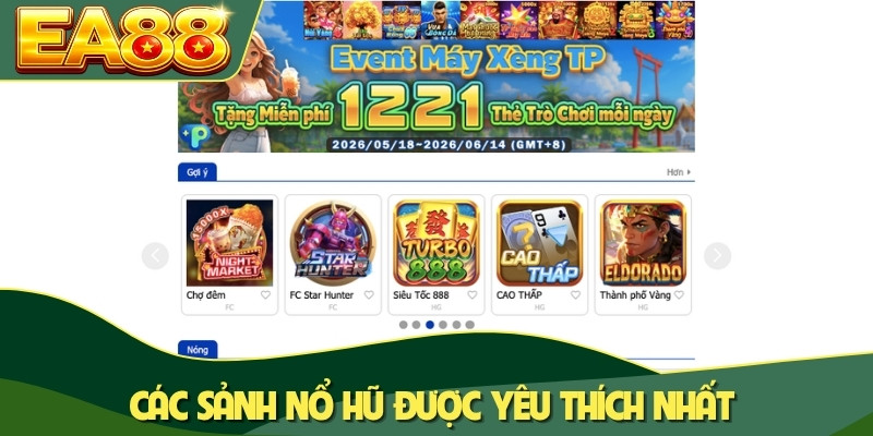Các sảnh nổ hũ được yêu thích nhất