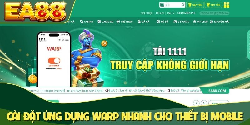 Cài đặt ứng dụng WARP nhanh cho các thiết bị mobile