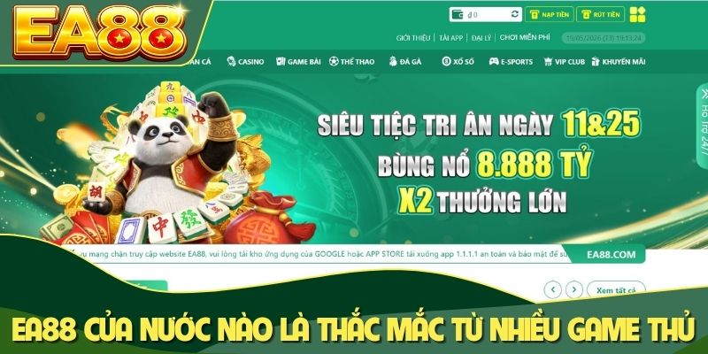 EA88 của nước nào là thắc mắc từ nhiều game thủ