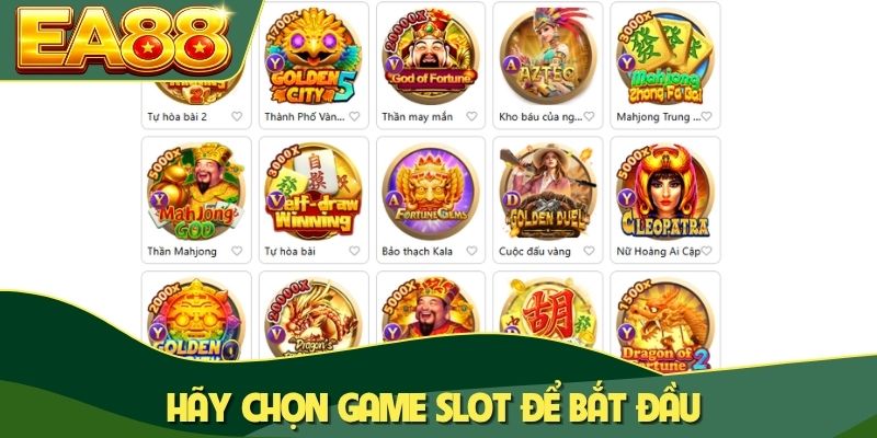 Hãy chọn game slot để bắt đầu