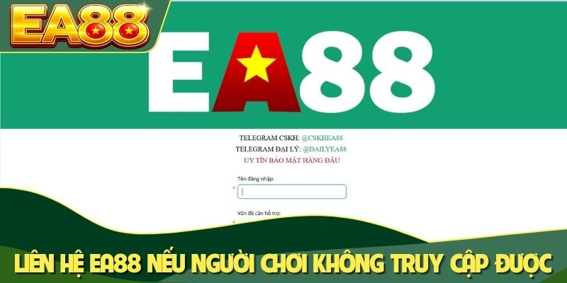 Liên hệ EA88 nếu người chơi không truy cập được