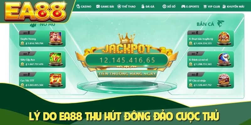 Lý do EA88 thu hút đông đảo cược thủ