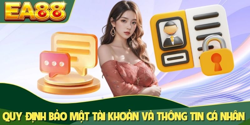 Quy định bảo mật tài khoản và thông tin cá nhân