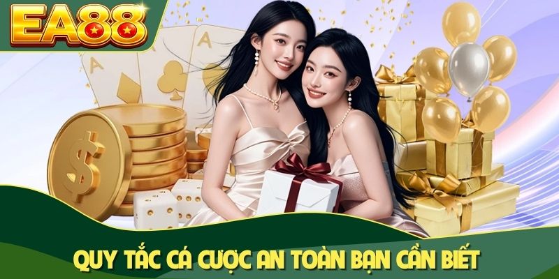 Quy tắc cá cược an toàn bạn cần biết