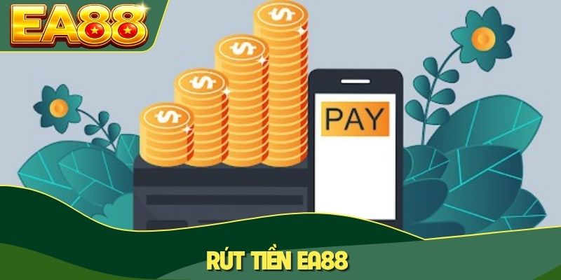 Rút tiền EA88