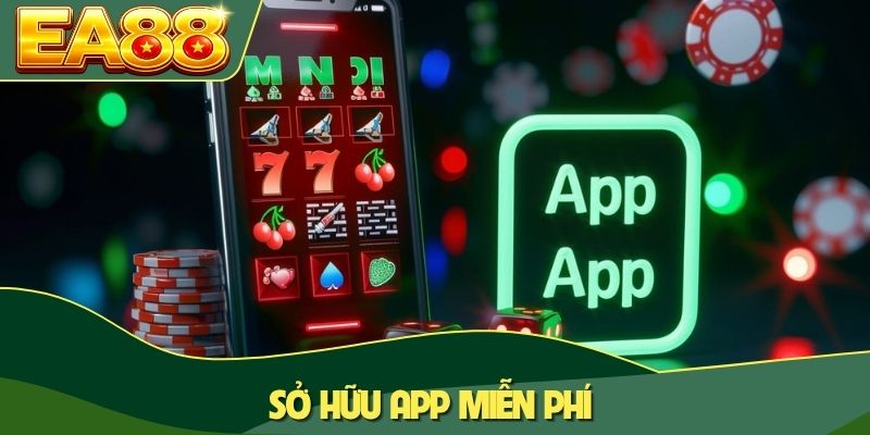 Sở hữu app miễn phí