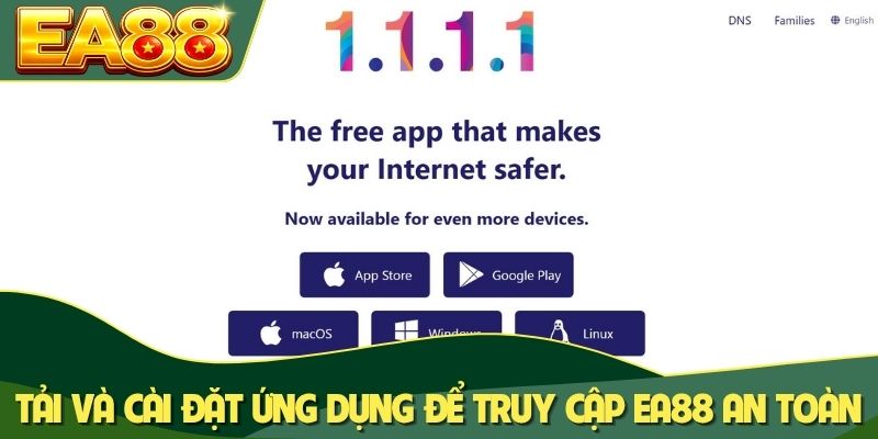 Tải và cài đặt ứng dụng nhanh để truy cập EA88 an toàn
