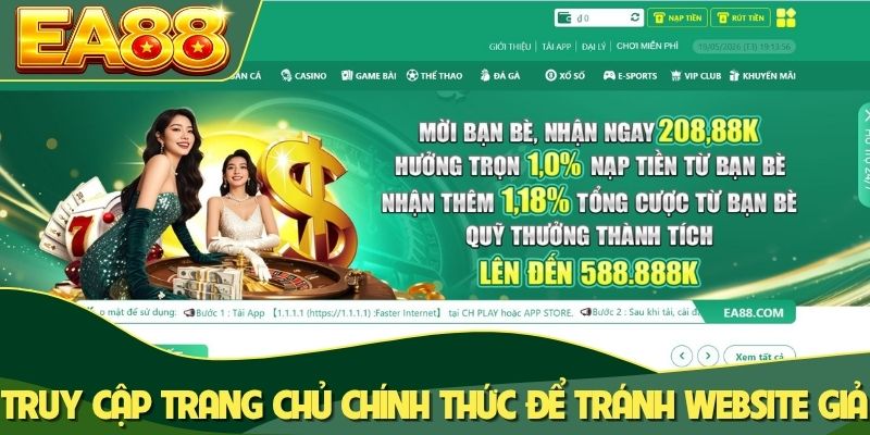 Truy cập trang chủ chính thức để tránh website giả mạo