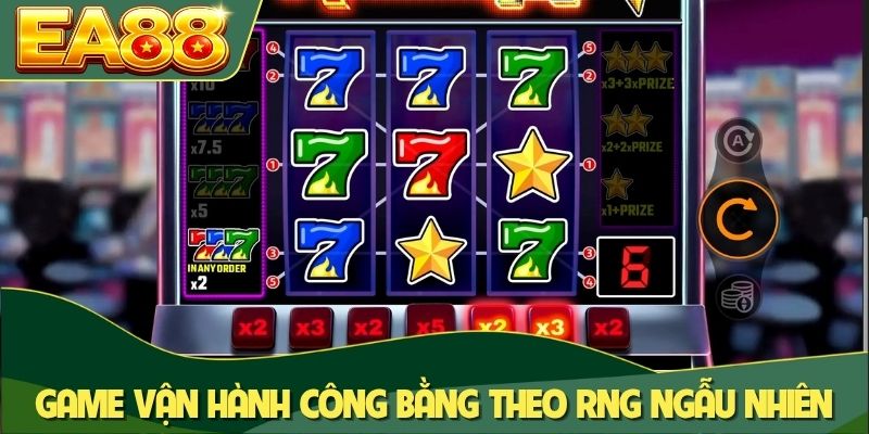 Game vận hành công bằng theo cơ chế RNG ngẫu nhiên